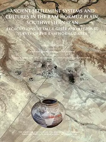Ancient Settlement Systems and Cultures in the Ram Hormuz Plain, Southwestern Iran cover