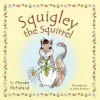 Squigley the Squirrel cover