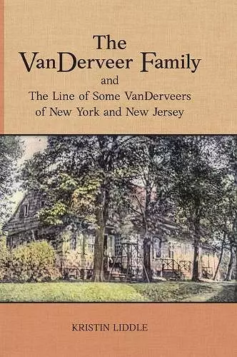 The VanDerveer Family and The Line of Some VanDerveers of New York and New Jersey cover