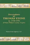 Descendants of Thomas Stone, ca.1720-1791 of Prince William County, Virginia cover