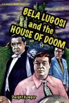 Bela Lugosi and the House of Doom cover