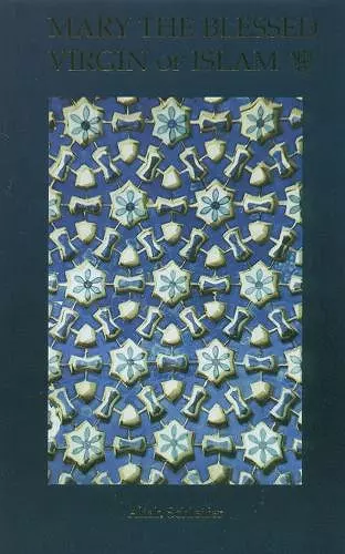 Mary the Blessed Virgin of Islam cover