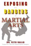 Exposing the Dangers of Martial Arts cover