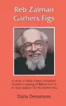 Reb Zalman Gathers Figs cover