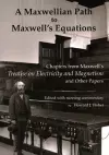 A Maxwellian Path to Maxwell's Equations cover
