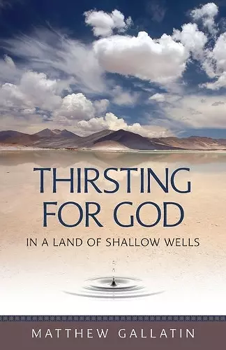 Thirsting for God in a Land of Shallow Wells cover