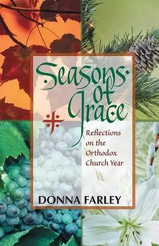 Seasons of Grace: Reflections on the Orthodox Church Year cover