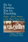 Fit for Freedom, Not for Friendship cover
