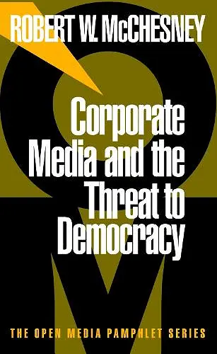 Corporate Media And The Threat To Democracy cover