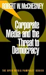 Corporate Media And The Threat To Democracy cover