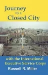 Journey to a Closed City with the International Executive Service Corps cover