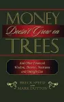 Money Doesn't Grow on Trees cover