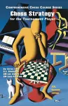 Chess Strategy For The Tournament Player, 4th Revised Edition cover