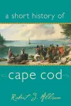 A Short History of Cape Cod cover