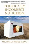 Politically Incorrect Nutrition cover