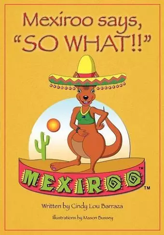 Mexiroo Says, So What!! cover