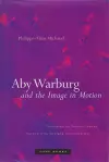 Aby Warburg and the Image in Motion cover