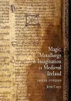 Magic, Metallurgy and Imagination in Medieval Ireland cover