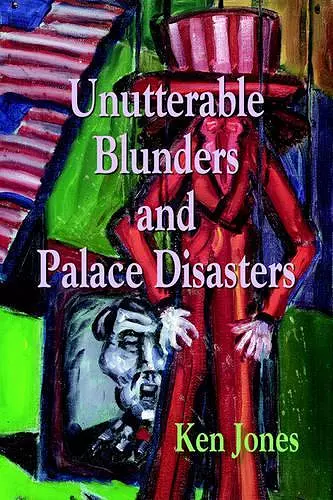 Unutterable Blunders and Palace Disasters cover