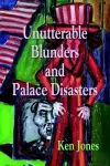 Unutterable Blunders and Palace Disasters cover