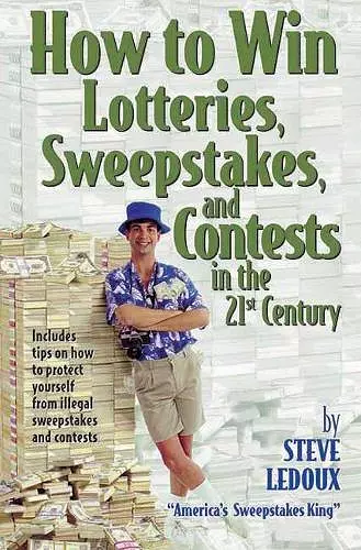 How To Win Lotteries, Sweepstakes, And Contests In The 21st Century cover