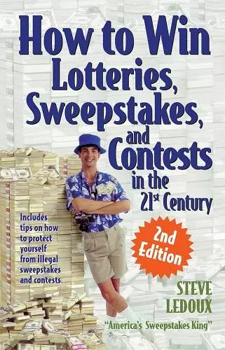 How To Win Lotteries, Sweepstakes And Contests In The 21st Century 2ed cover