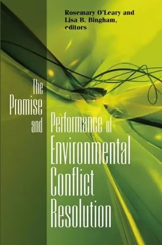 Promise and Performance Of Environmental Conflict Resolution cover