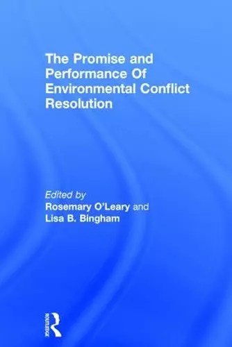 Promise and Performance Of Environmental Conflict Resolution cover