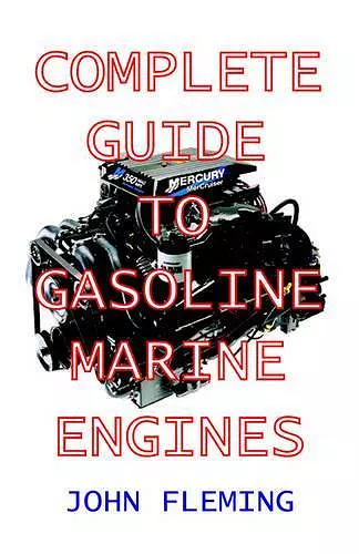 The Complete Guide to Gasoline Marine Engines cover