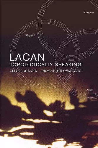 Lacan: Topologically Speaking cover