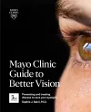 Mayo Clinic Guide To Better Vision (3rd Edition) cover