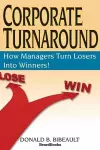 Corporate Turnaround: How Managers Turn Losers into Winners! cover