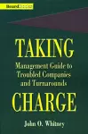 Taking Charge: Management Guide to Troubled Companies and Turnarounds cover