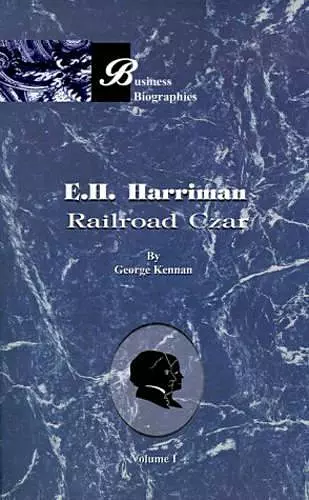 E.H. Harriman: Railroad Czar cover