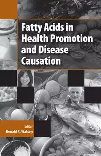 Fatty Acids in Health Promotion and Disease Causation cover