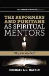 The Reformers and Puritans as Spiritual Mentors cover