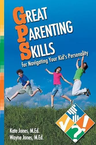 Great Parenting Skills for Navigating Your Kids Personality cover