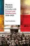Western Ukraine in Conflict With Poland and Bolshevism, 1918-1920 cover