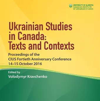 Ukrainian Studies in Canada: Texts and Contexts cover