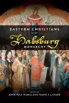 Eastern Christians in the Habsburg Monarchy cover