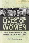 The Extraordinary Lives of Ukrainian-Canadian Women cover