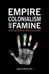Empire, Colonialism, and Famine in the Nineteenth and Twentieth Centuries cover