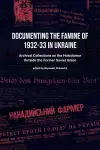Documenting the Famine of 1932–33 in Ukraine cover