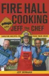 Fire Hall Cooking with Jeff the Chef cover