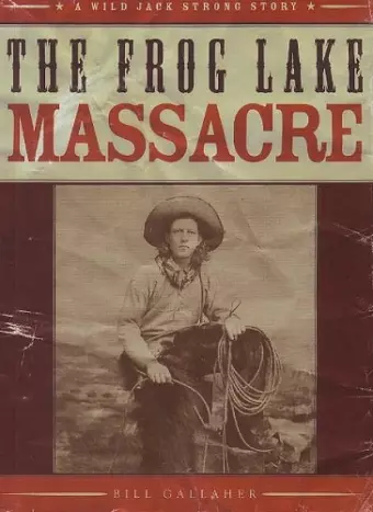 The Frog Lake Massacre cover