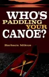 Who's Paddling Your Canoe cover