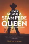 Never Shoot a Stampede Queen cover