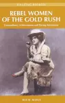 Rebel Women of the Gold Rush cover