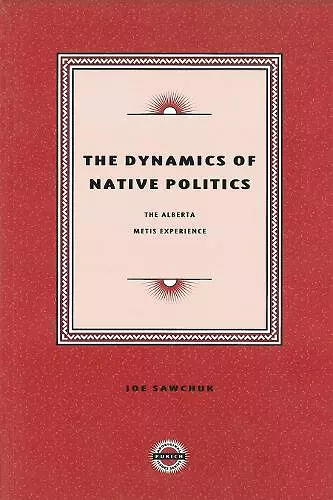 The Dynamics of Native Politics cover