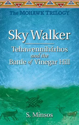 Sky Walker Tehawennihárhos and the Battle of Vinegar Hill cover